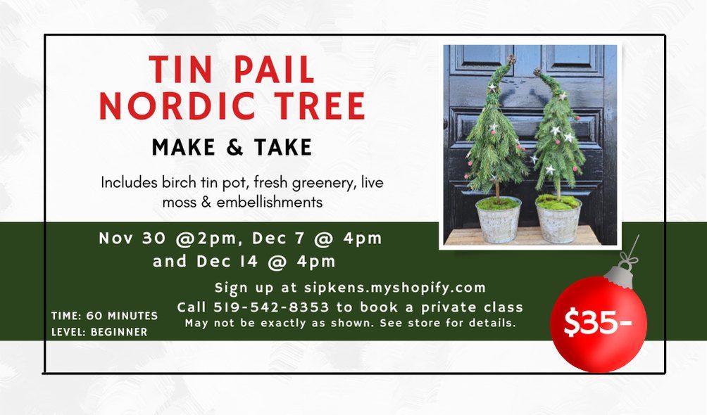 Tin Pail Nordic Tree Winter Workshop at Sipkens Nurseries