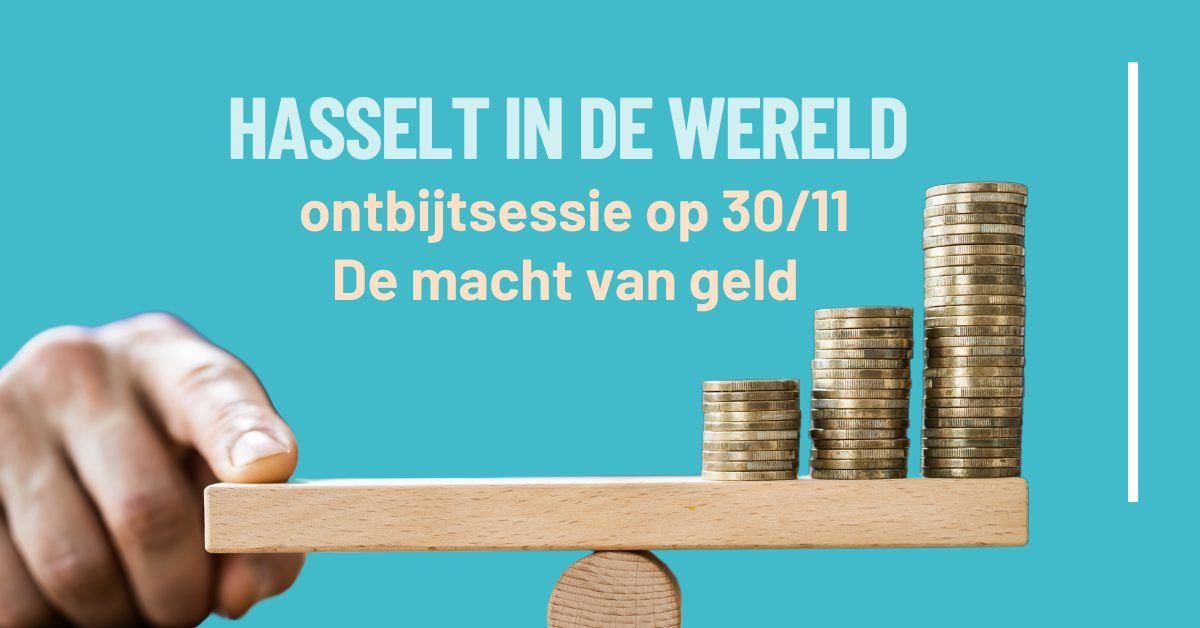 Ontbijtsessie Hasselt in de Wereld - De macht van geld