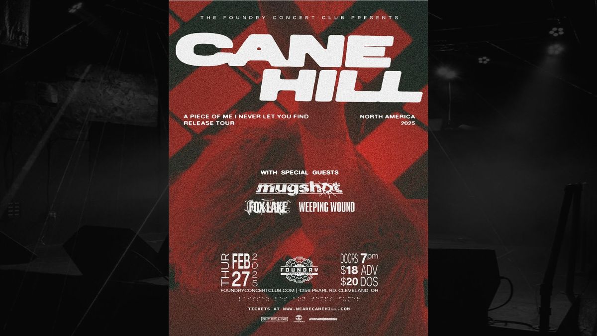 CANE HILL \/ MUGSHOT \/ FOX LAKE \/ WEEPING WOUND @ THE FOUNDRY