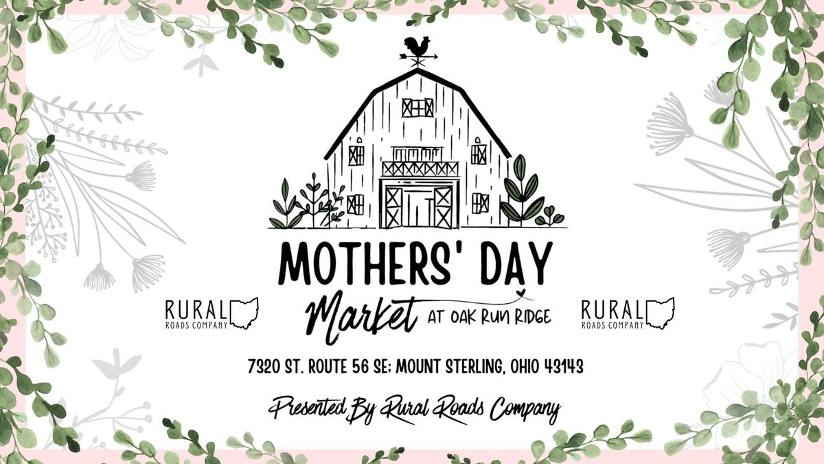 Rural Roads Presents: Mother's Day Market @ Oak Run Ridge 