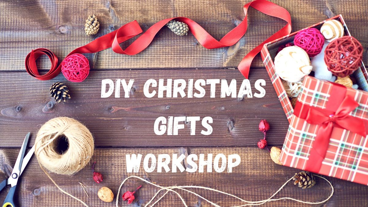 Annual DIY Christmas Gift Workshop