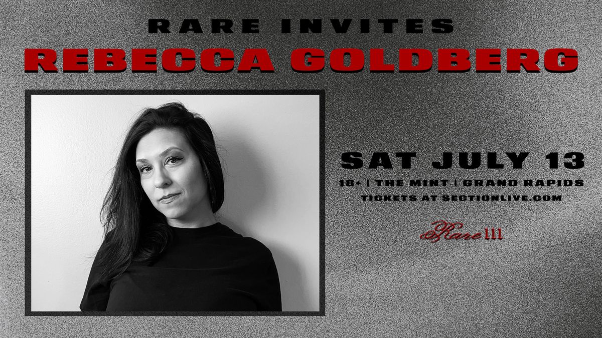 RARE Invites: Rebecca Goldberg at The Mint - Grand Rapids, MI