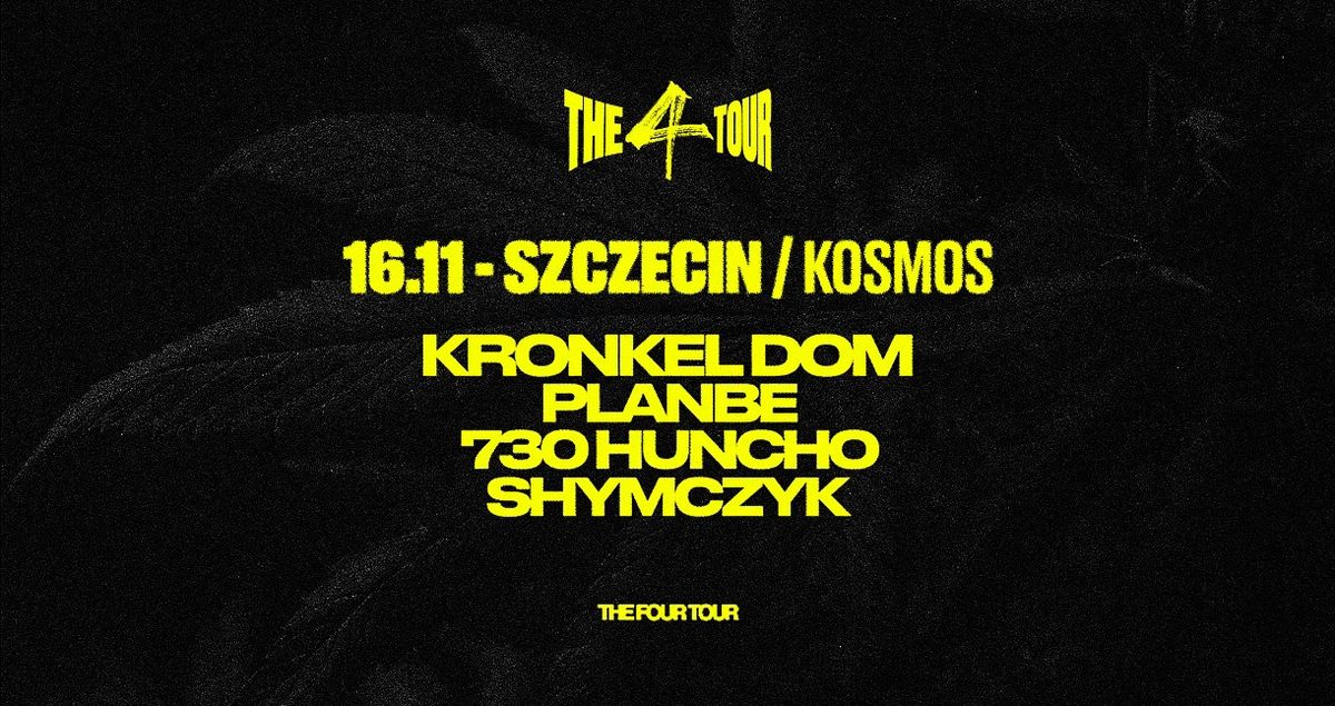 The 4Tour Kronkel Dom \/ PlanBe \/ 730Huncho \/ shymczyk