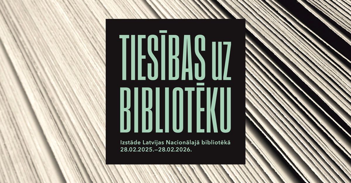 R\u012bgas Gr\u0101matu sv\u0113tki: Ekskursija izst\u0101d\u0113 \u201cTies\u012bbas uz bibliot\u0113ku\u201d