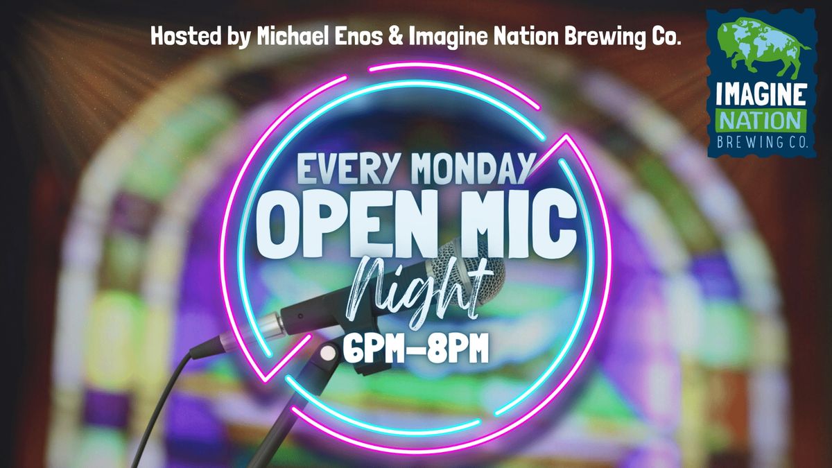 Imagine Nation's Open Mic Night - Every Monday!