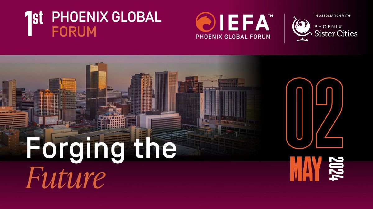The Phoenix Global Forum - Forging the Future