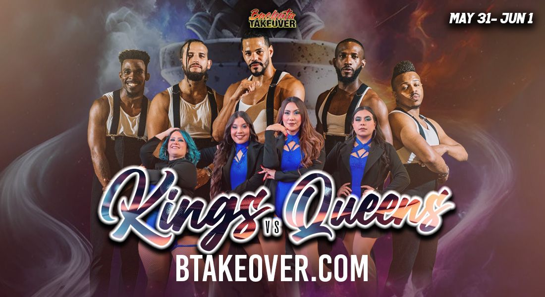 Bachata Takeover "Kings vs Queens"