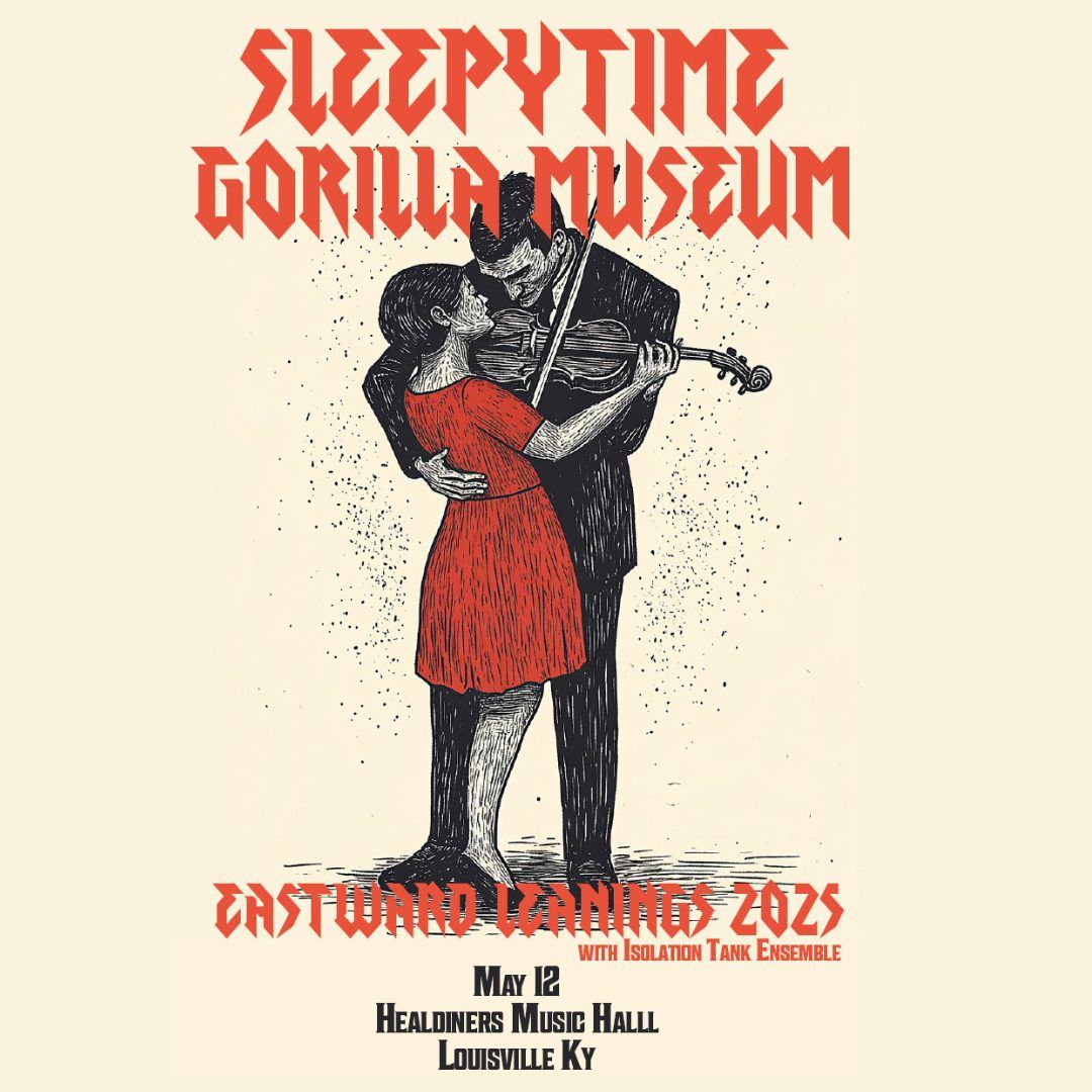 Sleepytime Gorilla Museum with Isolation Tank Ensemble - Headliners Music Hall (Louisville, KY)