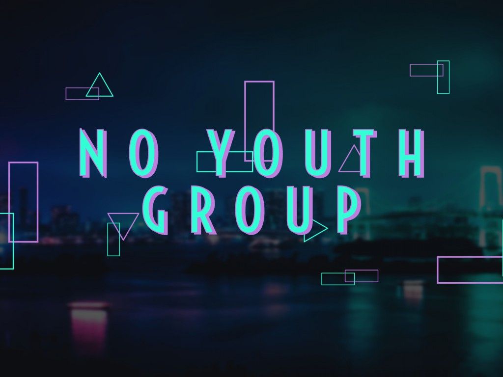 No Youth Group