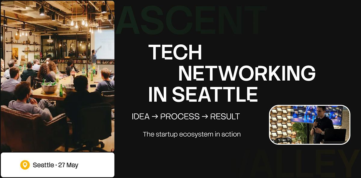 Tech Networking Event by Ascent Valley in Seattle