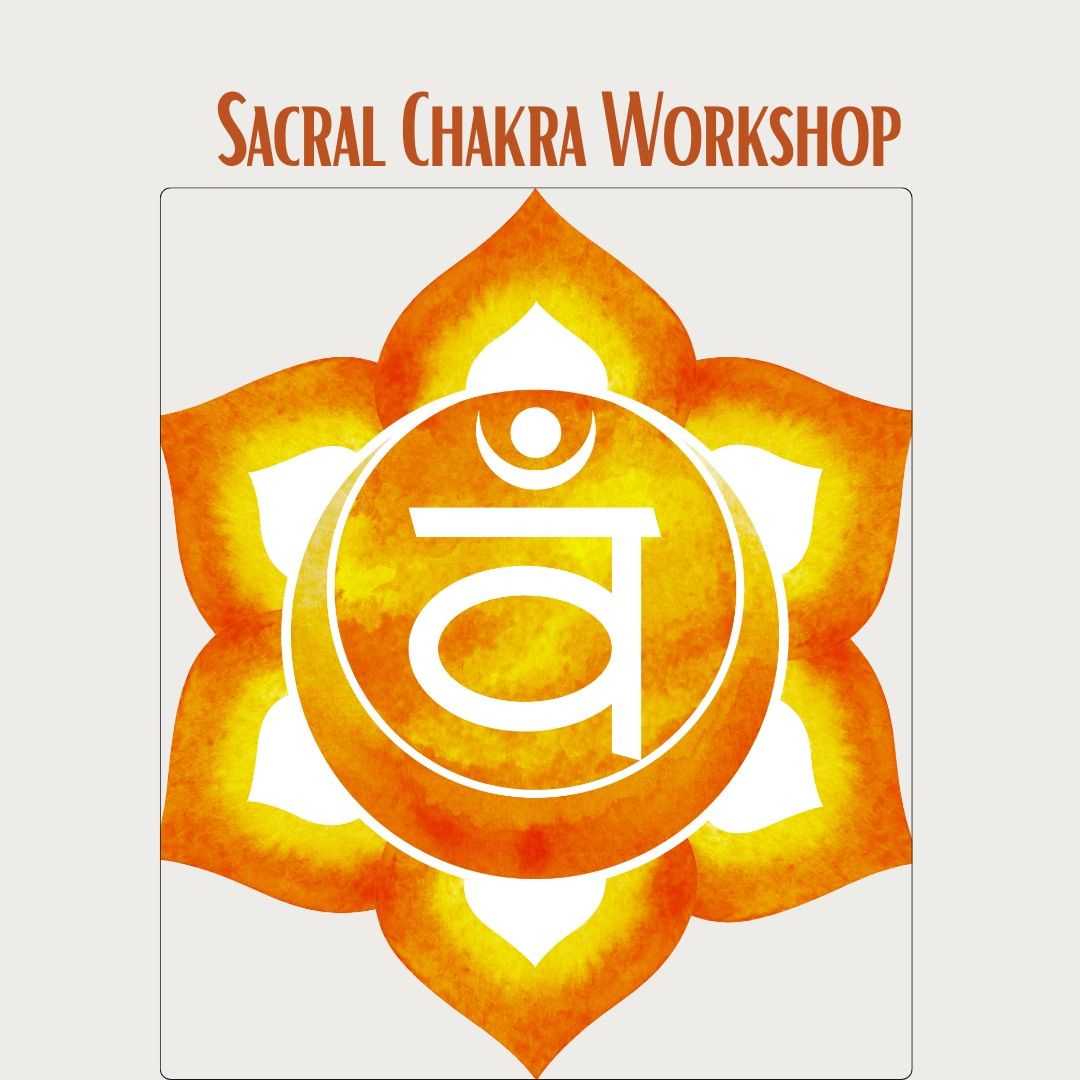 Sacral Chakra Workshop