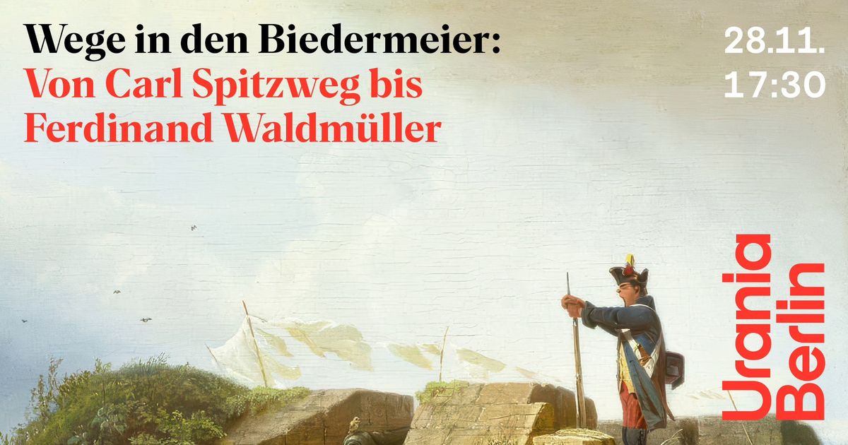 Wege in den Biedermeier - Von Carl Spitzweg bis Ferdinand Waldm\u00fcller