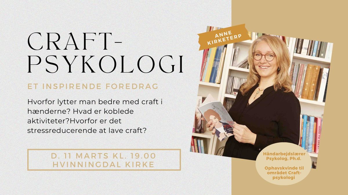 Foredrag om Craft-psykologi ved Anne Kirketerp