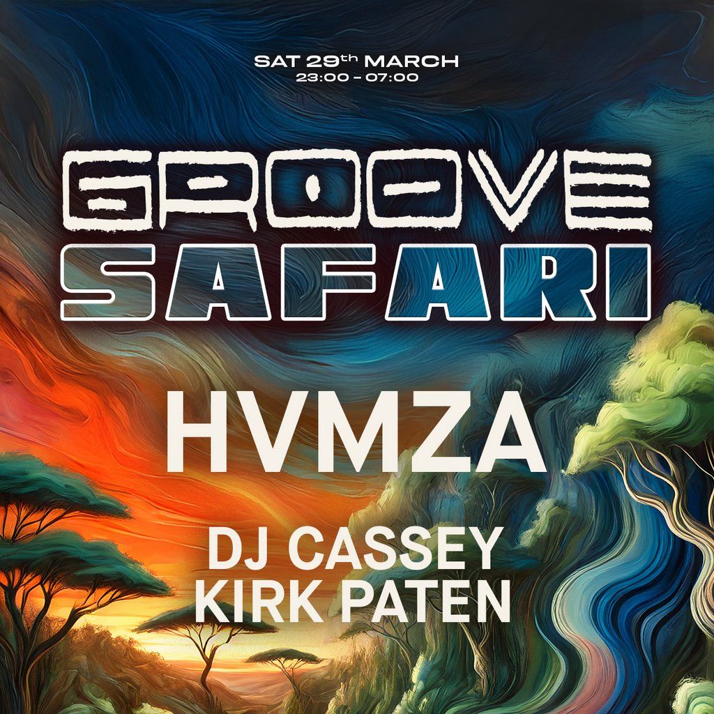 Groove Safari Pres: Hvmza & Cassey