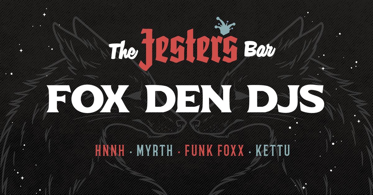 Fox Den DJs [ HNNH \/ Kettu \/ Myrth \/ FunkFox ]