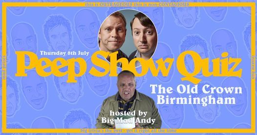 Peep Show Quiz At The Old Crown with Liam Noble (AKA BIG MAD ANDY)