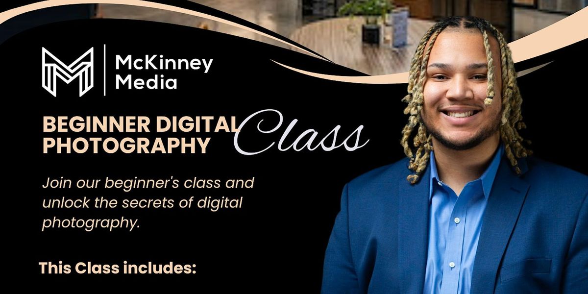 Beginner Digital Photography Class By McKinney Media