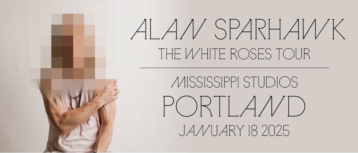 Alan Sparhawk's The White Roses Tour at Mississippi Studios