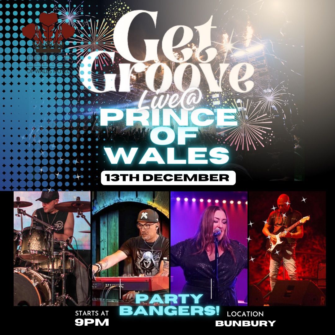 Get Groove @The Prince of Wales!