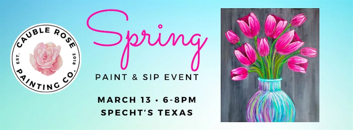 3\/13 - Spring Paint & Sip Event at Specht's Texas