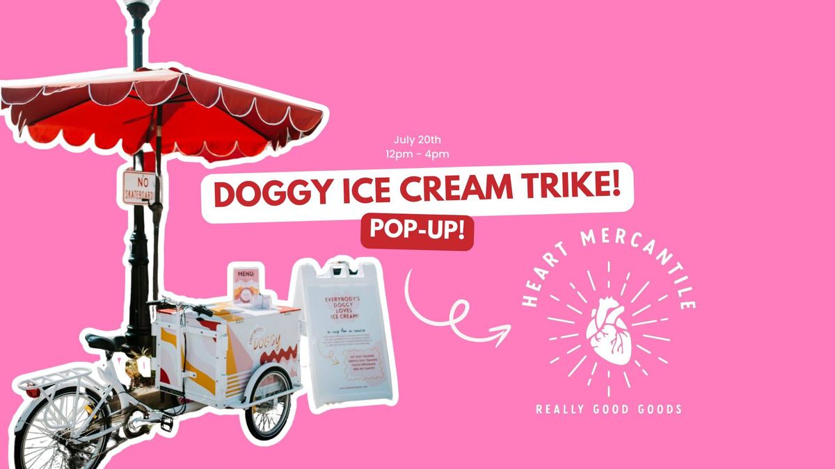 Dog Ice Cream Trike Pop-Up at Heart Mercantile 