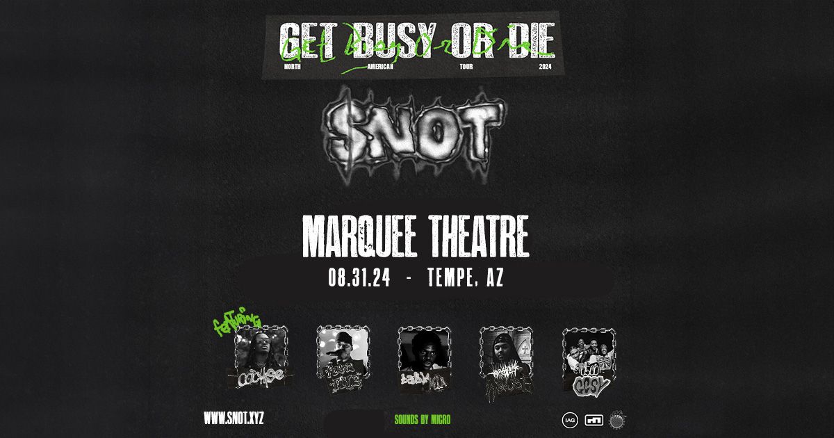 $NOT - Get Busy Or Die  Tour