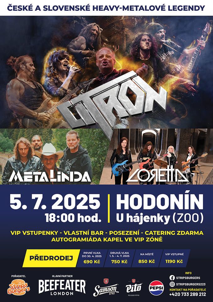 \u010cesk\u00e9 a Slovensk\u00e9 heavy-metalov\u00e9 legendy CITRON * METALINDA*LORETTA V HODON\u00cdN\u011a 05.07.2025 OD 18 00