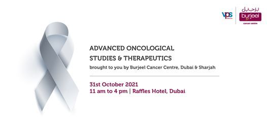 CME - Advanced Oncological Studies & Therapeutics by Burjeel Cancer Centre, Dubai & Sharjah