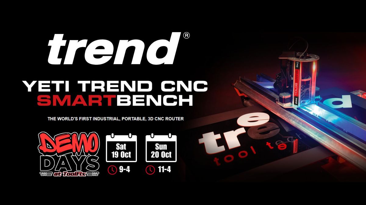 Trend CNC Smartbench Demo Days