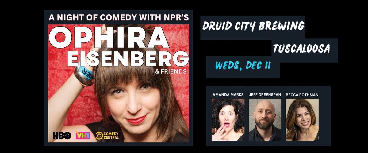 A night of comedy with NPR's OPHIRA EISENBERG and friends