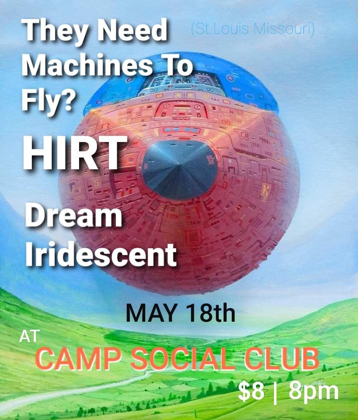 HIRT \/ Dream Iridescent \/ They Need Machines To Fly?