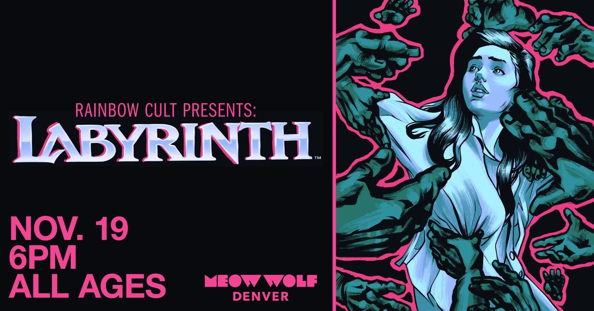 Rainbow Cult Presents: Labyrinth (All Ages) at Meow Wolf Denver