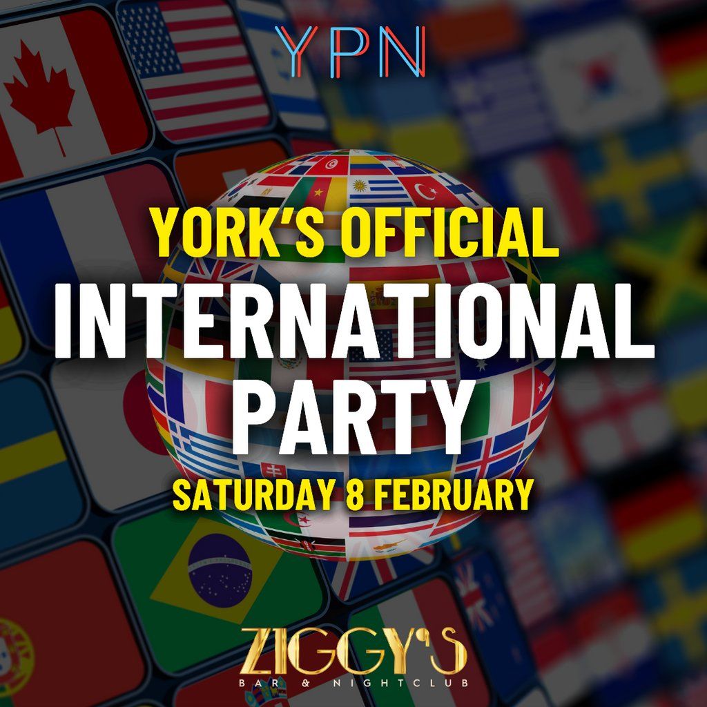 York's Official International Party - Sat 8th Feb at Ziggys