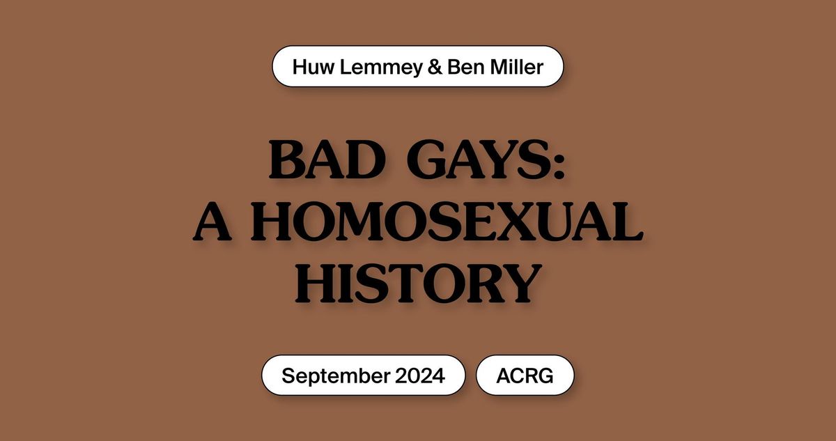 ACRG (Huw Lemmey & Ben Miller \u2013 Bad Gays)