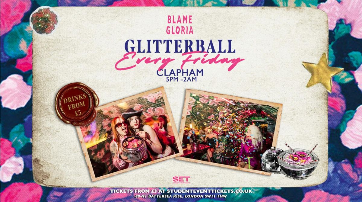 GLITTERBALL @ BLAME GLORIA CLAPHAM - FRIDAY 3RD OCTOBER