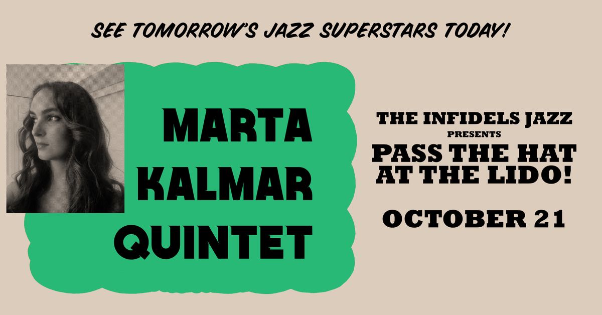 The Infidels Presents: Marta Kalmar Quintet at the Lido