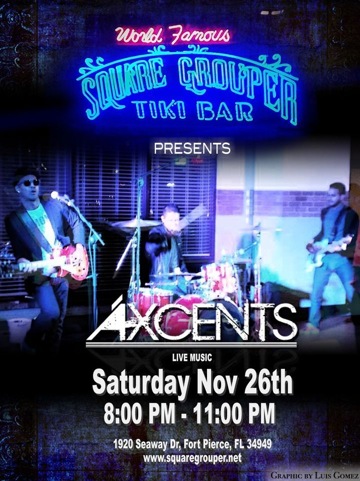 Axcents at Square Grouper Ft Pierce