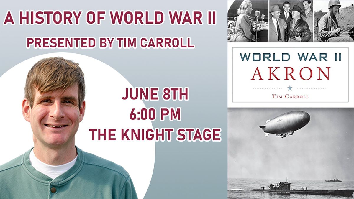A History of World War II Presented by Tim Carroll