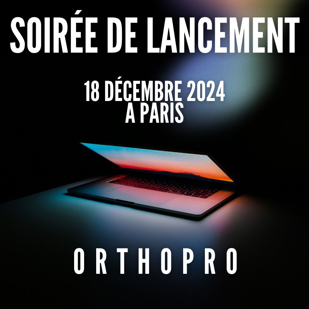 Soir\u00e9e de lancement OrthoPro \u00e0 Paris