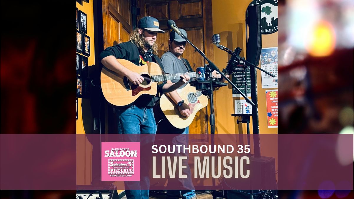 Southbound 35 at Salvatore's Saloon