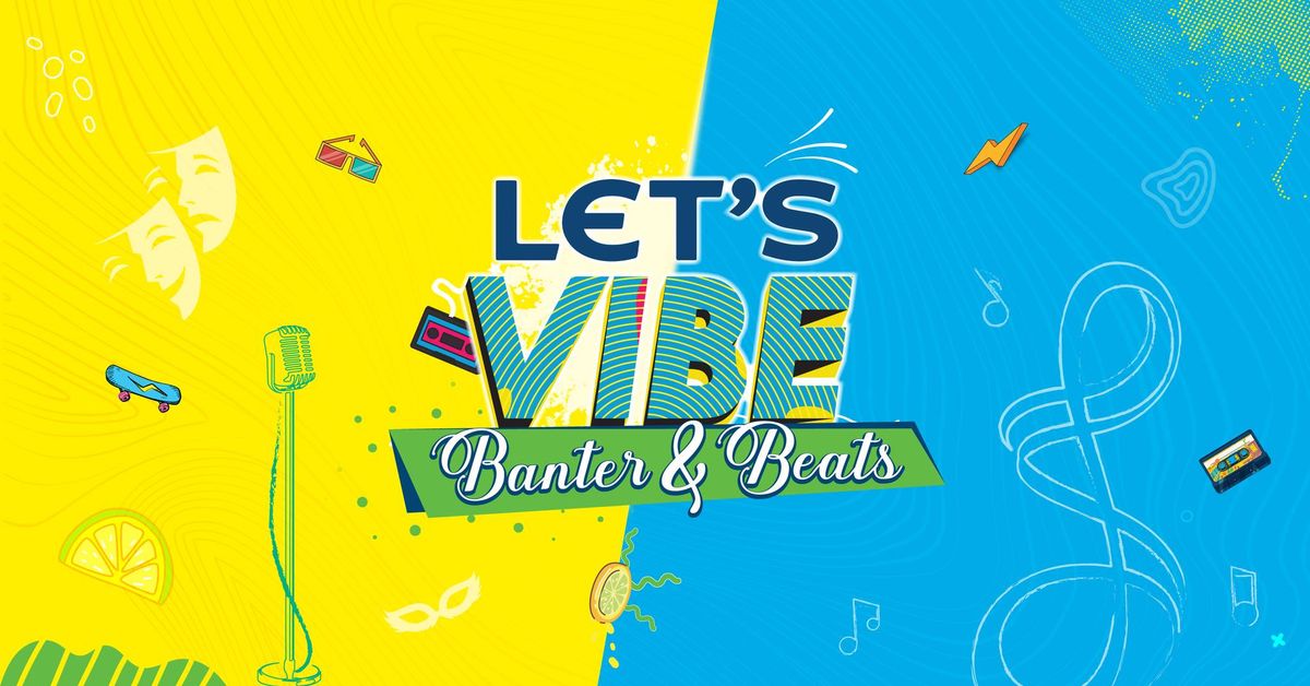 Let's Vibe Banter & Beats