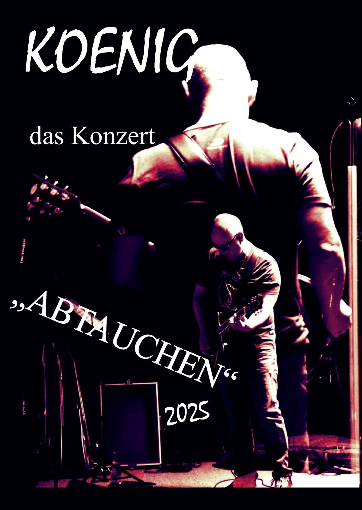 KOENIG "ABTAUCHEN" das Konzert