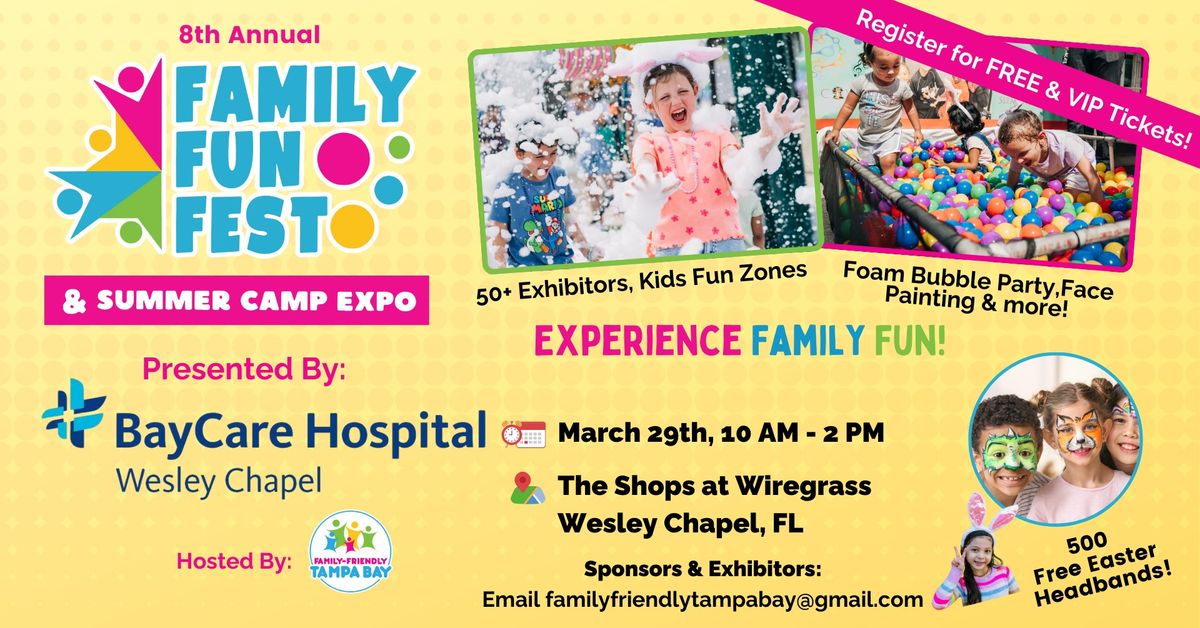 8th Annual Family Fun Fest & Summer Camp Expo Presented By BayCare Hospital Wesley Chapel 