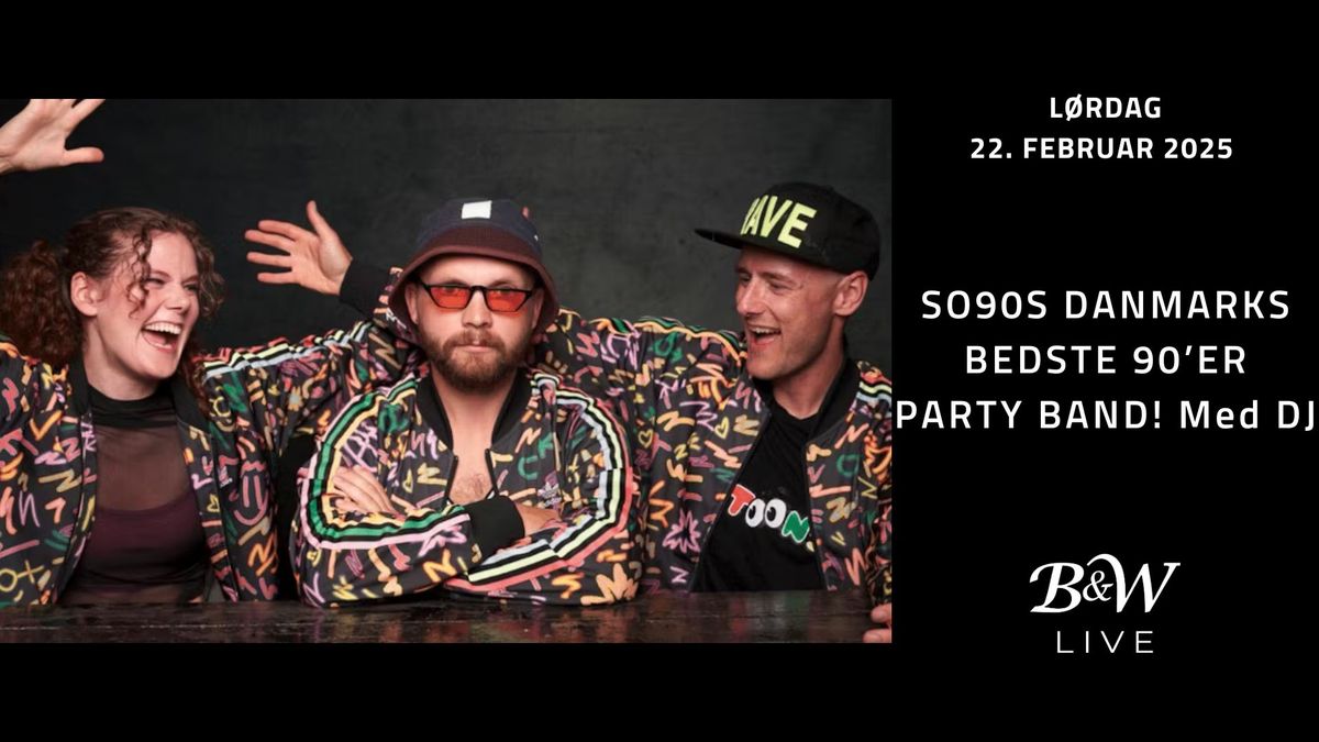 SO90S Danmarks bedste 90\u2019er party band med DJ