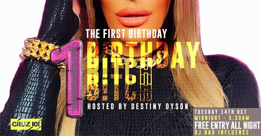 1ST B!RTHDAY B!TCH - FREE ENTRY + FREE SHOT TICKET
