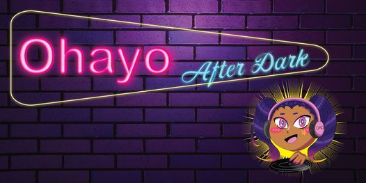 Ohayo After Dark: A Cosplay Rave