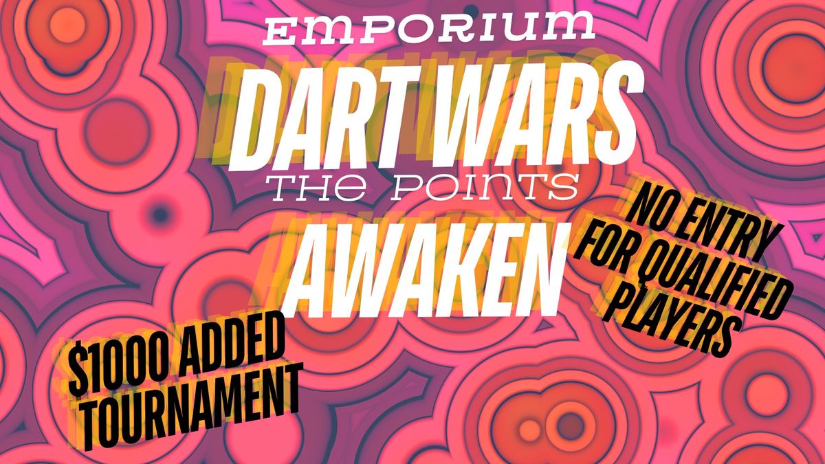 Emporium Dart Wars - The Points Awaken Tournament