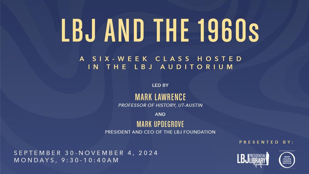 LBJ and the 1960s: A Six-Week Class