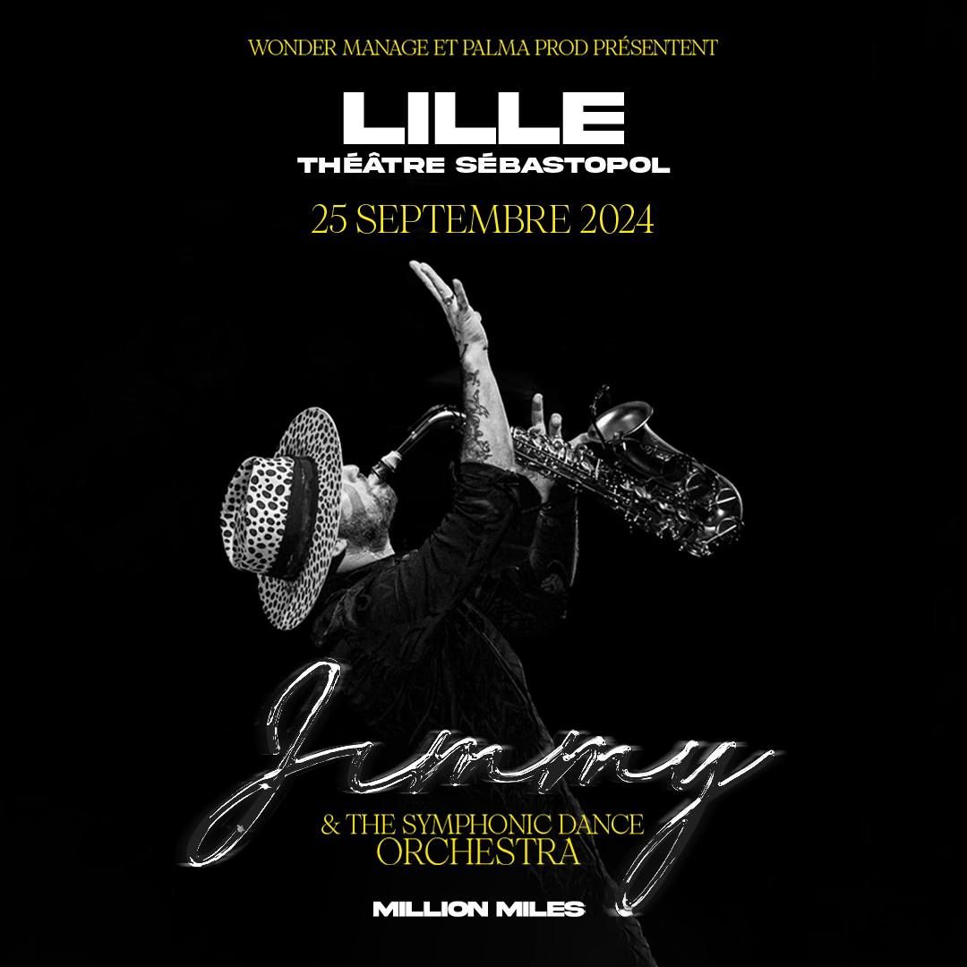 Lille - Jimmy Sax and The Symphonic Dance Orchestra \/ Million Miles - Th\u00e9\u00e2tre S\u00e9bastopol