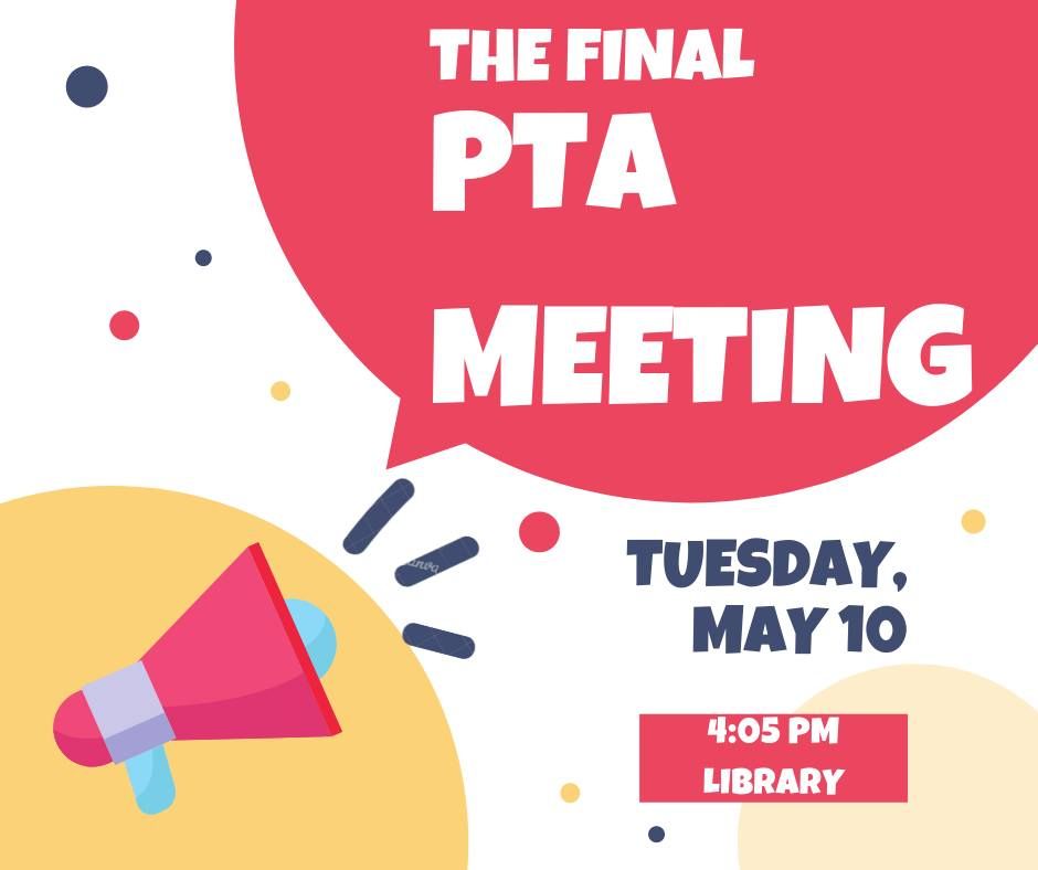 Final PTA Meeting of the school year, Helen Mathews Elementary PTA